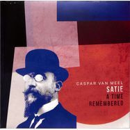 Front View : Caspar van Meel - SATIE-A TIME REMEMBERED (LP) - O-tone Music / 2957605OTO