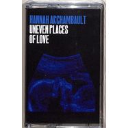 Front View : Hannah Archambault - UNEVEN PLACES OF LOVE (TAPE / CASSETTE) - Glossy Mistakes / GLOSSY020