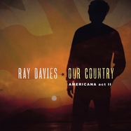 Front View : Ray Davies - OUR COUNTRY: AMERICANA ACT 2 (2LP) - SONY MUSIC / 88985480301