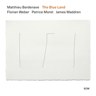 Front View : Matthieu Bordenave - THE BLUE LAND (CD) - Ecm Records / 5862768