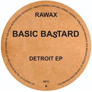 Front View : Basic Bastard - DETROIT EP - Rawax / RX15