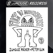 Front View : ZuHouse Rocker vs Peter Gun - FUCK DJ MURDERHOUSE - ZuHouse Records / zhr008