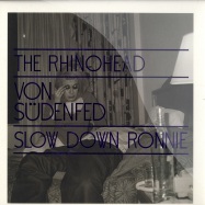 Front View : Von Suedenfed - RHINOHEAD / SLOW DOWN RONNIE - Domino Recording / RUG264T