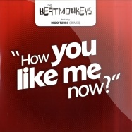 Front View : Beat Monkeys - HOW YOU LIKE ME NOW - 777 / svn015