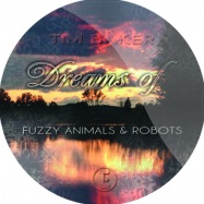 Front View : Tim Baker - DREAMS OF FUZZY ANIMALS & ROBOTS - Elephanthaus / ER-32