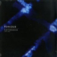 Front View : Workdub - SUBTERRANEAN (1989-1995) (LP) - Left Ear Records / LER1010