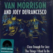 Front View : Van Morrison & Joey Defrancesco - CLOSE ENOUGH FOR JAZZ (7 INCH) - Sony Music / 19075833237