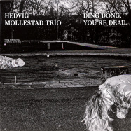 Front View : Hedvig Mollestad Trio - DING DONG. YOU RE DEAD (LP) - Rune Grammofon / R3219LP / 00144895