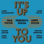 Front View : Limpe Fuchs / Paul Fuchs / Friedrich Gulda - IT S UP TO YOU (2LP) - Play Loud! Productions / 6422095
