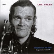 Front View : Chet Baker - STRAIGHT FROM THE HEART - THE GREAT LAST CONCERT, VOL. II (BLACK VINYL) - edel / 2960201EY1