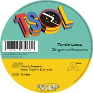 Front View : Tarde Loco - ORGANIC HISPANIC - Limousine Dream / TSOL 018