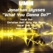 Front View : Jonathan Ulysses - WHAT YOU GONNA DO - UMMRECORDS / 0753PUMM