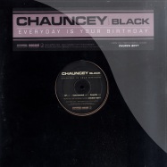 Front View : Chauncey Black - EVERYDAY IS YOUR BIRTHDAY - Geffen Records / GEFR-12411-1