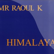 Front View : Mr. Raoul K - HIMALAYA - Baobab Music / bbm0802