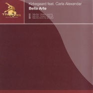 Front View : Kirkegaard feat Carla Alexandar - BELLA ARTE - Time Files Records / TFL003