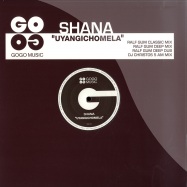 Front View : Shana - UYANGICHOMELA - Gogo Music / GOGO032