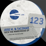 Front View : Jose M. & TacoMan - KICK THE WAREHOUSE EP - Trapez LTD / Trapez LTD 123