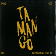 Front View : Yaya - UNCONDITIONAL LOVE EP - Tamango Records / TMNG002