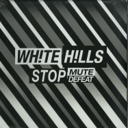 Front View : White Hills - STOP MUTE DEFEAT (LP+MP3) - Thrill Jockey / thrill440lp