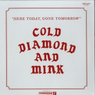 Front View : Cold Diamond & Mink - HERE TODAY, GONE TOMORROW (LP) - Timmion Records / TRLP12007