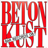 Front View : Betonkust - BAR RECORDS 06 - BAR Records / BAR06