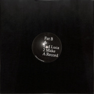 Front View : Fat B & Lad Luca - 2 MAKE A RECORD - Not On Label / 2MAR