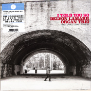 Front View : Delvon Lamarr Organ Trio - I TOLD YOU SO (LP + MP3) - Colemine Records / CLMN12028LP / 00143609