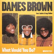 Front View : Dames Brown Featuring Andres & Amp Fiddler - WHAT WOULD YOU DO ? (7 INCH) - Defected / DFTD635