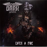 Front View : Twenty Dark Seven - CATCH A FIRE (LP) - Metalapolis Records / 405681326960