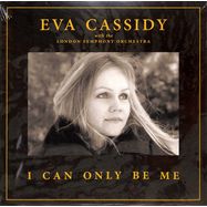 Front View : Eva Cassidy with the London Symphony Orchestra - I CAN ONLY BE ME (LTD.140 GR.BLACK VINYL) (LP) - Blix Street / G810221