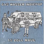 Front View : Gas Wasser Indiepop - 15 ZOLL MAUL (LP) - Broken Silence Records / 05636