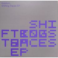 Front View : Kozstum - SHIFTING TRACES EP (INCL DL CODE) - Immersive Patterns / IMMPA003
