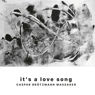 Front View : Caspar Brtzmann Massaker - ITS A LOVE SONG (LP) - Exile On Mainstream / 00170109