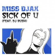 Front View : Miss Djax feat DJ Rush - SICK OF U - Djax-up-Beats djaxup380 DJAX380