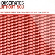 Front View : Housemates - WITHOUT YOU - Milk & Sugar / Milk091