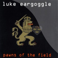 Front View : Luke Eargoggle - PAWNS OF THE FIELD (2X12) - Kust001
