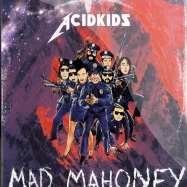 Front View : Acidkids - MAD MAHONEY (ZONGAMIN, MOTOR, HIJACK REMIX) - Acidkids / ackds001