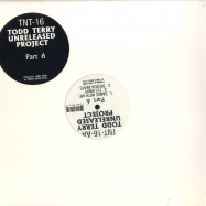 Front View : Todd Terry - UNRELEASED PROJECT PT.6 - TNT Records / TNT16
