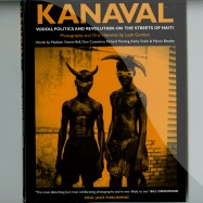 Front View : Books - KANAVAL - VODOU, POLITICS AND REVOLUTION ON THE STREEETS OF HAITI - Soul Jazz Publishing / sjr231