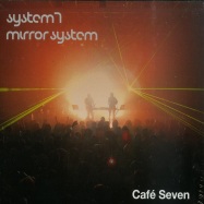 Front View : System 7 / Mirror System - CAFE SEVEN (CD, UNMIXED) - A-Wave / AAWCD020