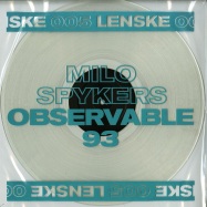 Front View : Milo Spykers - OBSERVABLE 93 EP (CLEAR VINYL) - LENSKE / LENSKE005