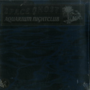 Front View : Space Ghost - AQUARIUM NIGHTCLUB (LP) - Tartelet / TARTALB011