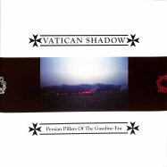 Front View : Vatican Shadow - PERSIAN PILLARS OF THE GASOLINE ERA (LP) - 20 Buck Spin / SPIN 134LP