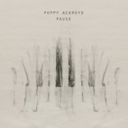 Front View : Poppy Ackroyd - PAUSE (CD) - One Little Independent / TP1528CD / 05216942