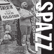 Front View : Spazz - SWEATIN TO THE OLDIES (2LP) - Tankcrimes / TCLP90