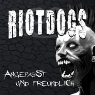 Front View : Riot Dogs - ANGEPASST UND FREUNDLICH (LP) - Smith And Miller / 00161228