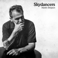 Front View : Martin Simpson - SKYDANCERS (LP) - Topic / TXLP613