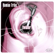 Front View : Human Tribe - TWISTER - TRI Records  TRI028