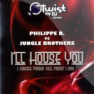 Front View : Phillipe B vs Jungle Brothers - ILL HOUSE YOU - Twist My DJ / TMD001