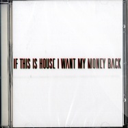 Front View : Various - IF THIS IS HOUSE I WANT MY MONEY BACK (CD) - Permanent Vacation / permvac046-2